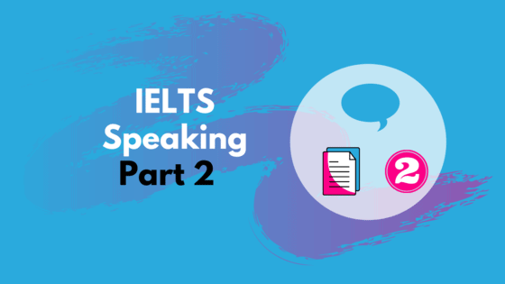 Speaking Part 2 – IELTS